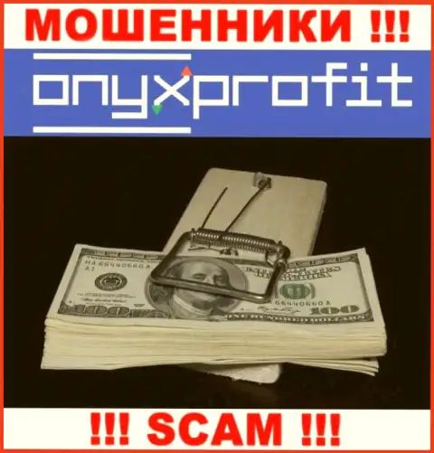 Связавшись с дилером OnyxProfit Вы не заработаете ни копейки - не перечисляйте дополнительно денежные средства