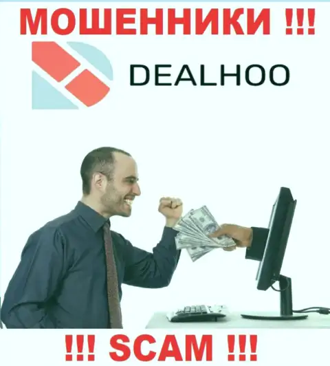 DealHoo Com - это internet-мошенники, которые подталкивают наивных людей работать совместно, в результате оставляют без денег