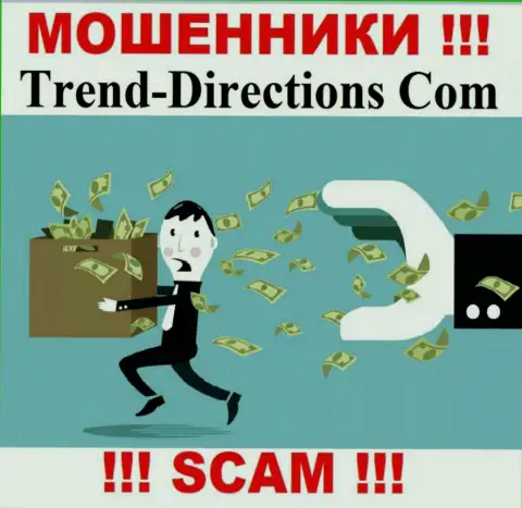 Имея дело с Trend Directions и не ждите прибыли, ведь они циничные воры и разводилы