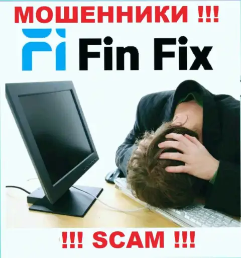 Если Вас обманули internet обманщики Fin Fix - еще пока рано отчаиваться, возможность их вернуть назад имеется