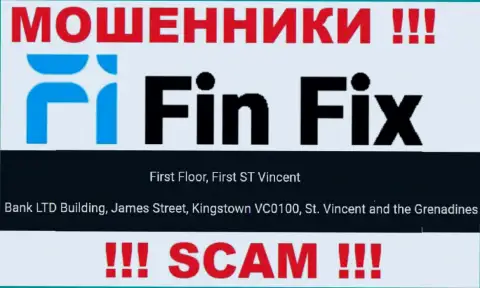 Не работайте совместно с организацией Fin Fix - можете остаться без финансовых средств, т.к. они находятся в оффшорной зоне: First Floor, First ST Vincent Bank LTD Building, James Street, Kingstown VC0100, St. Vincent and the Grenadines