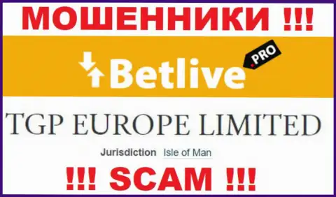 С интернет мошенником BetLive довольно-таки рискованно иметь дела, они зарегистрированы в офшоре: Isle of Man