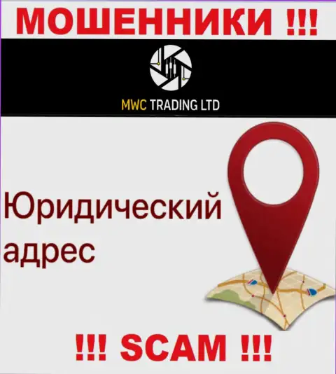 Вы не сумели отыскать информацию о юрисдикции MWCTradingLtd Com ? Бегите как можно дальше - это internet мошенники !!!