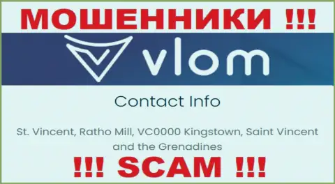 Не работайте совместно с интернет мошенниками Влом Ком - ограбят !!! Их юридический адрес в офшоре - St. Vincent, Ratho Mill, VC0000 Kingstown, Saint Vincent and the Grenadines