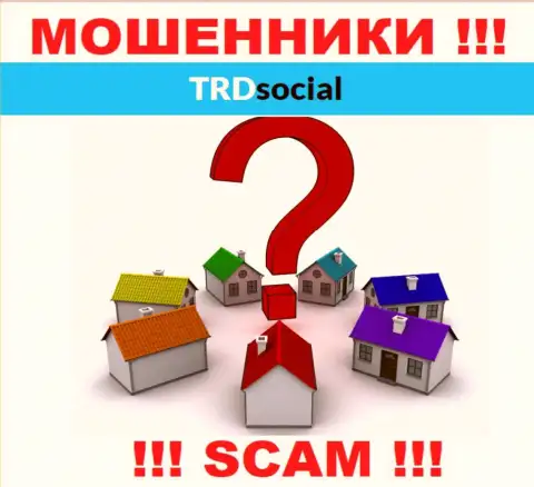 Свой официальный адрес регистрации в конторе ТРД Социал тщательно скрывают от клиентов - мошенники
